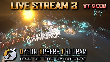 Dyson Sphere Program 🪐 Dark Fog DEATHWORLD 🌌 Live Stream 3 in 4k YouTube Seed