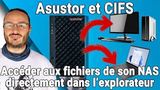 Accéder aux fichiers de son NAS Asustor dans lexplorateur de fichiers  (CIFS) - Tuto