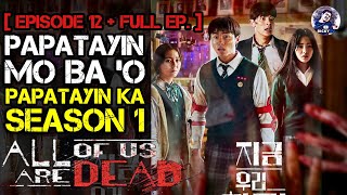 Episode 12 + Full Episodes: ALL OF US ARE DEAD | Season 1 |  Tagalog Movie Recap | February 14, 2022