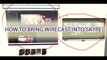 How to Bring Wirecast into Skype