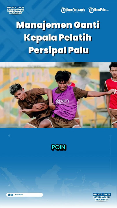 Kamaluddin Gantikan Delfi Adri Jadi Kepala Pelatih Persipal Palu