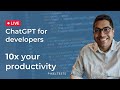 ChatGPT Tutorial for Developers - 38 Ways to 10x Your Productivity