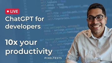 ChatGPT Tutorial for Developers - 38 Ways to 10x Your Productivity