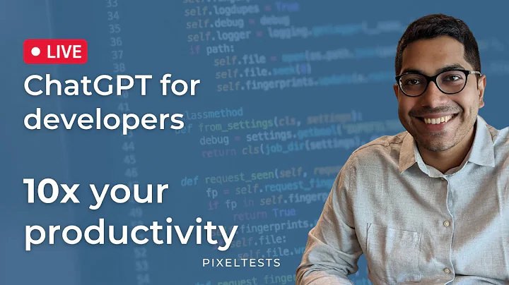ChatGPT Tutorial for Developers - 38 Ways to 10x Your Productivity