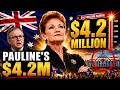 PAULINE'S $4.2M POLITICAL EARTHQUAKE