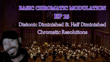 Basic Chromatic Modulation Ep 15 "Diatonic Diminished & Half Diminished Chromatic Resolutions"