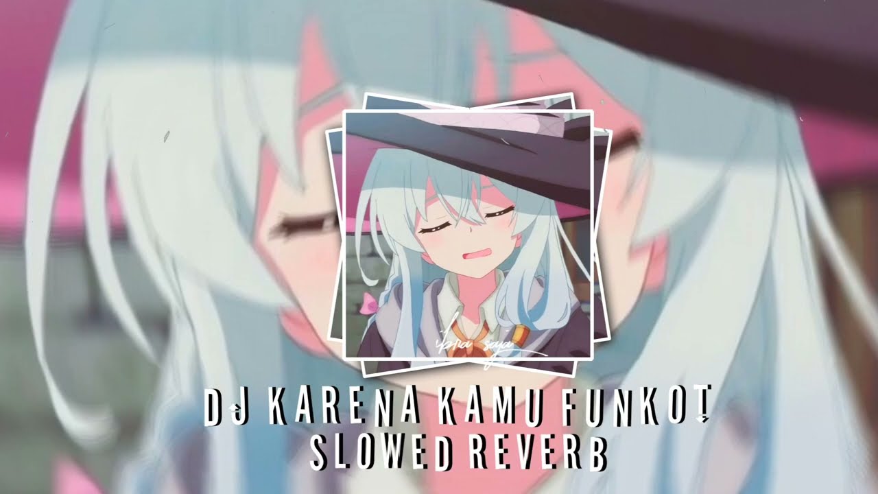 DJ KARENA KAMU FUNKOT Slowed reverb