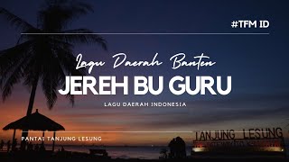 JEREH BU GURU-Lagu Daerah Banten(Lirik Dan Terjemahan)