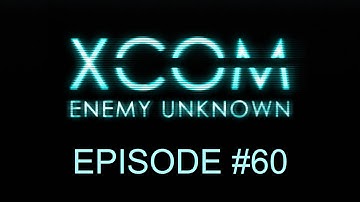XCOM: Enemy Unknown - Season 1: Episode 60 - Devastating EXALT Operation