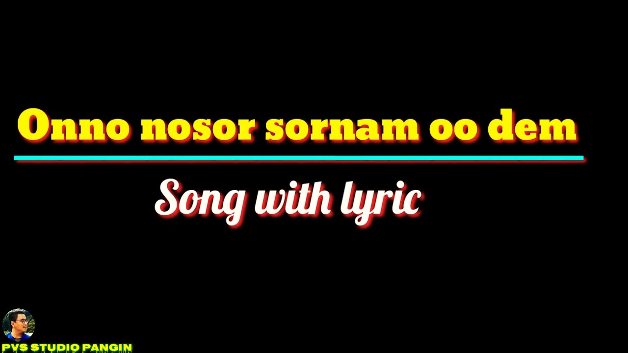 Onno nosor sornam oo dem  Mising Song  Lyric Video 