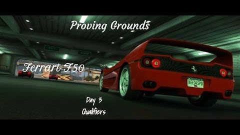NFS No Limits Proving Grounds Ferrari F50 - Day 3 (Qualifiers)