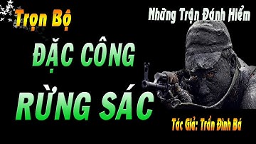 TRỌN BỘ | ĐẶC CÔNG RỪNG SÁC – NHỮNG TRẬN ĐÁNH XUẤT QUỶ NHẬP THẦN