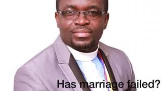 Has Marriage Failed? A Mindful tips on relationship and Marriage by Rev. Awuku-Gyampoh