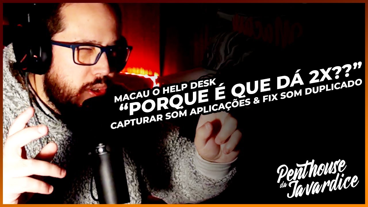Captura som direto das aplicações e Resolve o "som duplicado"! - MACAU O HELP DESK