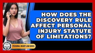 How Does The Discovery Rule Affect Personal Injury Statute Of Limitations?