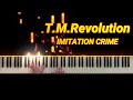 [ピアノ]IMITATION CRIME / T.M.Revolution