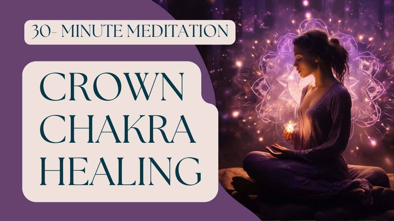 Crown Chakra Meditation 963 Hz | 30 Min Healing Frequency for Sleep ...