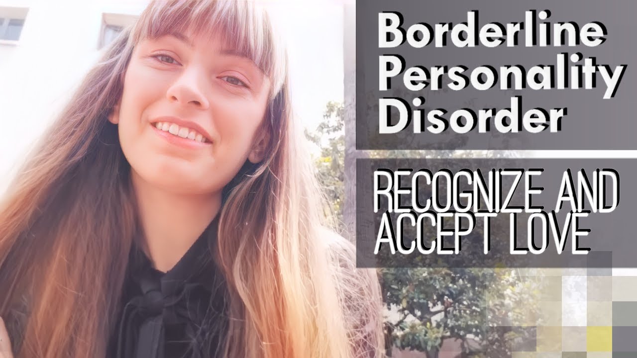 How People With BPD Can Recognize and Accept Love (borderline personality disorder)