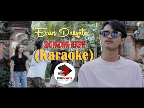 KARAOKE SING NGIDANG NEKEPIN — Evan Daryata Official