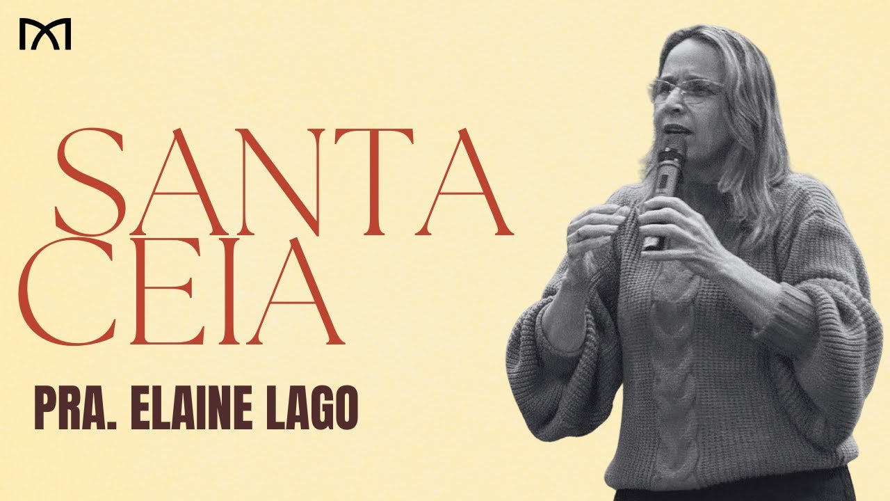 Santa Ceia I Pra Elaine Lago I Igreja Batista Manancial BH