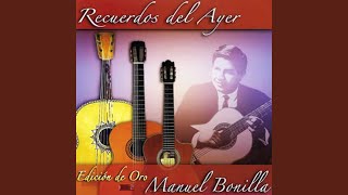 Video thumbnail of "Manuel Bonilla - Recuerdos Del Ayer"