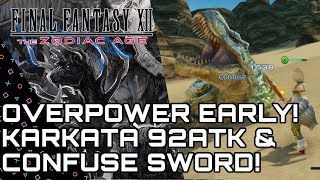 Final Fantasy XII Zodiac Age! Overpowered Early: Karkata! 92 ATK/ Confuse Weapon Guide!