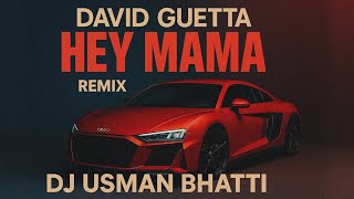 David Guetta - Hey Mama Remix | DJ Usman Bhatti | EDM Car Vibe 2026