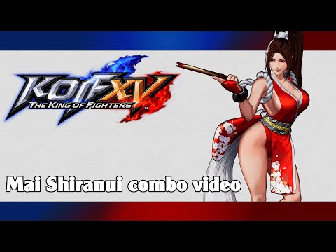 KoF XV: Mai Shiranui combo video