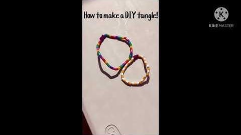 How to make a DIY tangle!