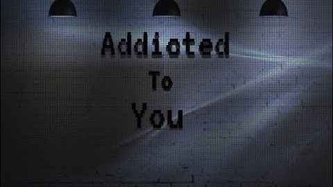 Addicted To You | MSP Series Intro |
