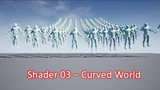 Shader 03 - Curved World Shader 03 - Curved World