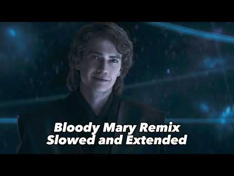 Bloody Mary Remix - Slowed and Extended