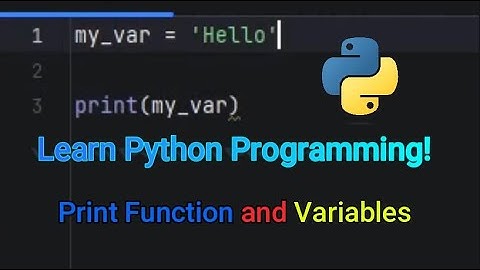 Python Programming | Print Function and Variables