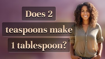 Does 2 teaspoons make 1 tablespoon?