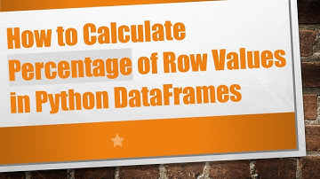 How to Calculate Percentage of Row Values in Python DataFrames