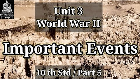 Unit -3/World War II/ 10 th std/ History/Important Events/Part 5/TNPSC/Samacheer Kalvi