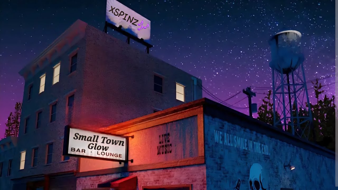 Small Town Glow...XSPINZ🎶