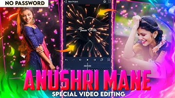 😍Anushri Mane Special Video Editing In Alight Motion❤ || 💞Crush Special Video Editing😍 ||