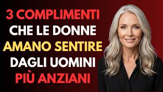 Questi 3 complimenti rendono gli uomini più anziani sorprendentemente attraenti
