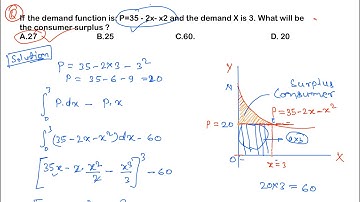 If the demand function is p=35-2x- X2 and the demand X is 3.Find consumer surplus?@economic24
