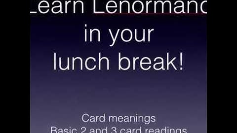 Learn Lenormand in Your Lunch Break