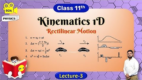 Class 11 Physics Chapter 2 | Kinematics 1D Rectilinear Motion Lecture 3 | Physics by Arun Lamba Sir