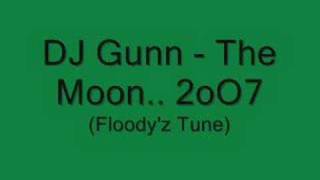 GuNn - The Moon.. 2oO7 - [Floody'z Tune]