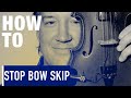 How to Stop Bow Skip on Violin | Bow Control Exercises for Smooth Change & Strong Sound