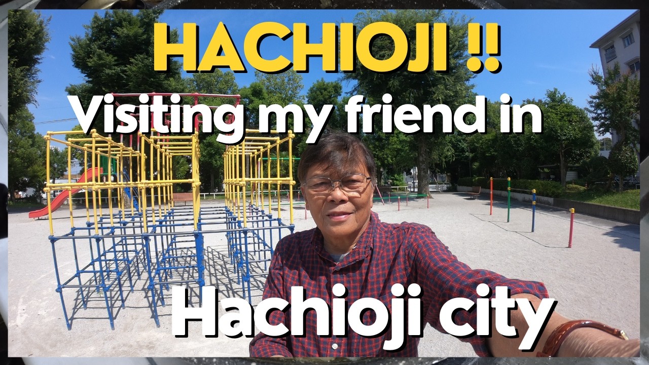 VISITING MY FRIEND IN HACHIOJI