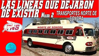 Transportes Norte de Sonora Serie las líneas que dejaron de existir Num 2