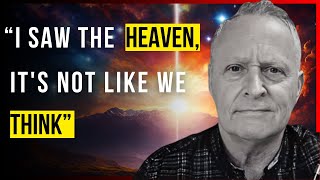 After Visiting Heaven, This Man Shares 3 LIFE-CHANGING Insights
