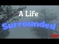A Life Surrounded