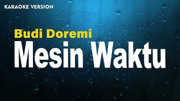 Budi Doremi – Mesin Waktu  ( Karaoke Version - Lyrics )