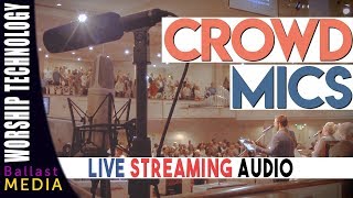 Crowd Mics for Live Streaming Audio